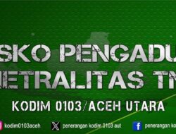 Menjamin Netralitas TNI, Kodim 0103/Aceh Utara Buka Posko Pengaduan.