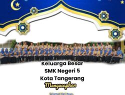 Keluarga Besar SMK Negeri 5 Kota Tangerang Mengucapkan Selamat Hari Raya Idul Adha 1445 H/2024 M
