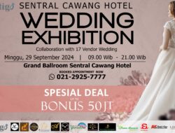 Sentral Cawang Hotel Gelar Wedding Exhibition dengan Kolaborasi 17 Vendor Terkemuka Hadirkan Bonus Spesial Hingga 50 Juta Rupiah