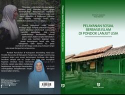 Buku Pelayanan Sosial Berbasis Islam di Pondok Lanjut Usia Terbit