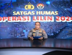 Operasi Lilin 2024, Polri Berharap Arus Lancar, Pemudik Dihimbau Tetap Waspada dan Nyaman
