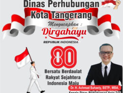 Dr.H Achmad Suhaely, STTP, MBA. Kepala Dinas Perhubungan Kota Tangerang Mengucapkan Dirgahayu Republik Indonesia yang Ke- 80