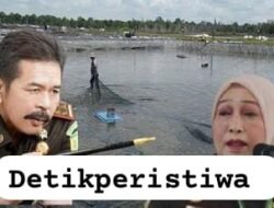 Kejagung RI, Kasus Tambak Udang Progres Tak Jelas Apakah Kejari Perlu Ditotasi.