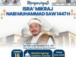 Pemerintah kota Lhokseumawe Ajak Masyarakat Ramaikan Malam Isra Mi’kraj di Mesjid Islamic Centre