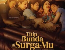 Film “Titip Bunda di Surga-Mu” Rilis Official Trailer & Poster, Siap Hadirkan Kisah Hangat Penyejuk Hati Jelang Hari Raya Lebaran