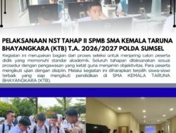 Polda Sumsel Telah Dilaksanakan NST Tahap II SMA Kemala Taruna Bhayangkara KTB Tahun 2026/2027
