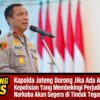 Kapolda Jateng Ajak Masyarakat Awasi Kinerja Polri Jika Tak Sesuai SOP Laporkan