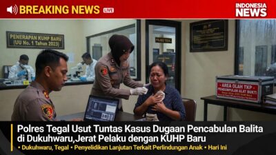 Polres Tegal Usut Tuntas Kasus Dugaan Pencabulan Balita di Dukuhwaru, Jerat Pelaku dengan KUHP Baru
