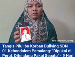 Tangis Pilu lbu Korban Bullying SDN 01 Kebondalem Pemalang: “Dipukul di Perut, Ditendang Pakai Sepatu” – 9 Hari Bertahan dengan Sakit Luar Biasa Hingga Ahirnya Harus Berahir Dengan Kematian